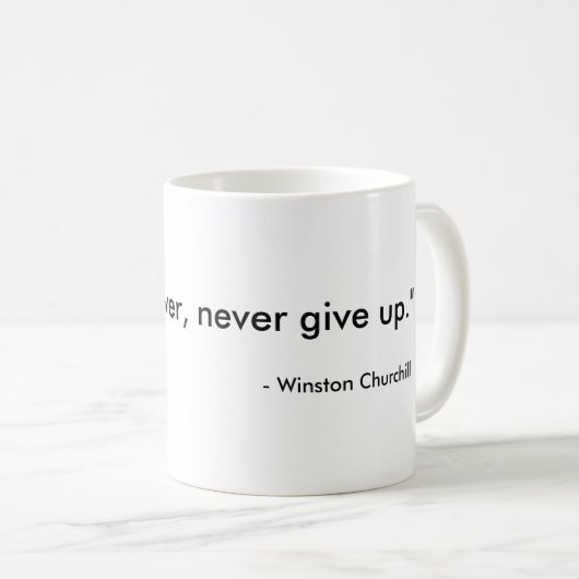 「決して、決して、決して上与えにしない」, - Winston Churc... コーヒーマグカップ (正面右)