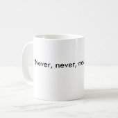 「決して、決して、決して上与えにしない」, - Winston Churc... コーヒーマグカップ (正面左)