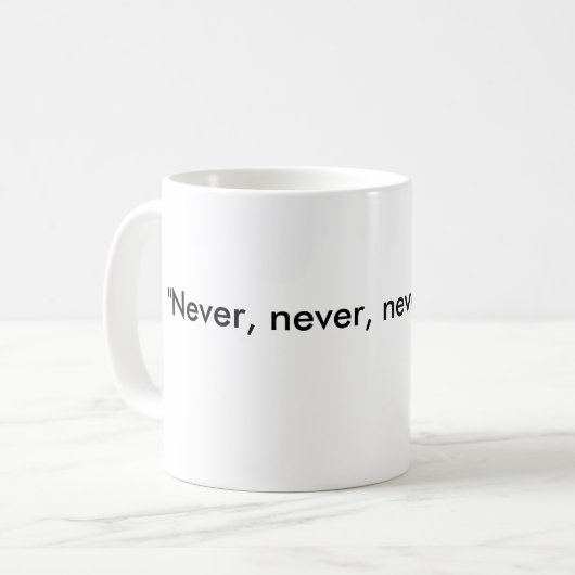 「決して、決して、決して上与えにしない」, - Winston Churc... コーヒーマグカップ (正面左)