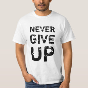 決してTシャツをあきらめないで下さい Tシャツ