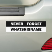 決してWhatshisnameを忘れないで下さい バンパーステッカー (車上)