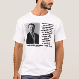 決定のベストの事のセオドア・ルーズベルトの時 Tシャツ