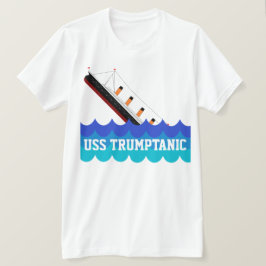 沈降の船とのおもしろいな"USS Trumptanic" Tシャツ