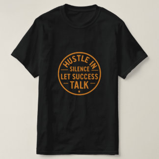 沈黙の中で努力せよ、成功に語らせよ - ビンテージ Tシャツ