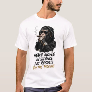 沈黙の中で動き、結果が語る モンキーストリートウェアデザイン Tシャツ
