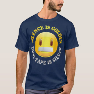 沈黙はゴールデン、ダクトテープはシルバーシャツ Tシャツ