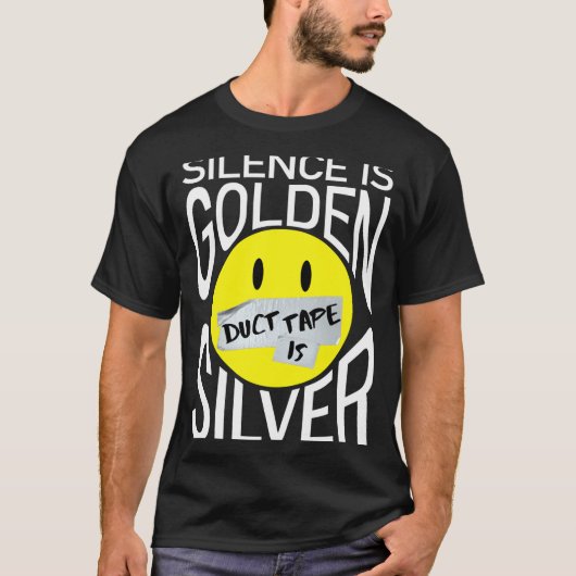 沈黙は金、布テープは銀 面白い Tシャツ (正面)