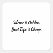 沈黙は黄金のダクトテープは安いステッおもしろいカー スクエアシール (正面)