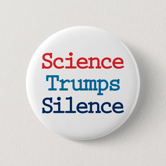 沈黙より科学 - トランプ大統領に反対 缶バッジ (正面)