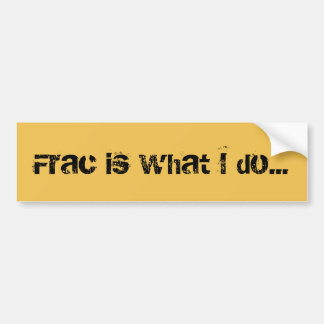 油田のFrac Frackingのバンパーステッカー バンパーステッカー