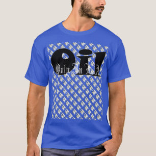 油: L.A.でだけUをして下さい Tシャツ