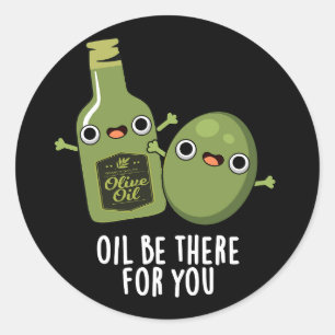油Be There For You おもしろい Olive Pun Dark BG ラウンドシール