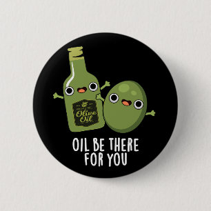 油Be There For You おもしろい Olive Pun Dark BG 缶バッジ