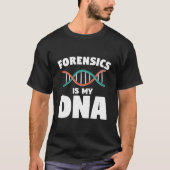 法医学が私のDNA 法医学捜査官 探偵 Tシャツ (正面)
