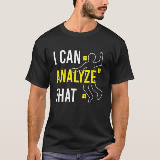 法医学は分析できる Tシャツ