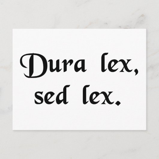 法律は厳しいが法律だ。 ポストカード (正面)