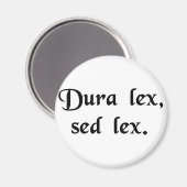 法律は厳しいが法律だ。 マグネット (正面/裏面)