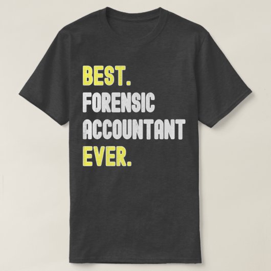 法最高の理士Ever Forensic Accountant Tシャツ (デザイン正面)