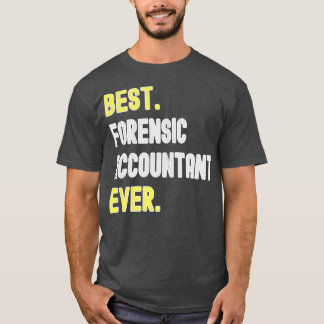 法最高の理士Ever Forensic Accountant Tシャツ