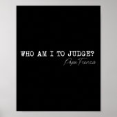 法王フランシス引用文宗教アプリを判断する私 ポスター (正面)