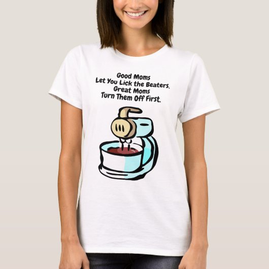 泡立て器を舐めるのを許してくれるいいお母さん Tシャツ (正面)