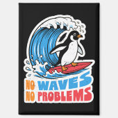 波のない人生なんてNo+Problems! ペンギンのサーフィンTシャツ マグネット (正面)