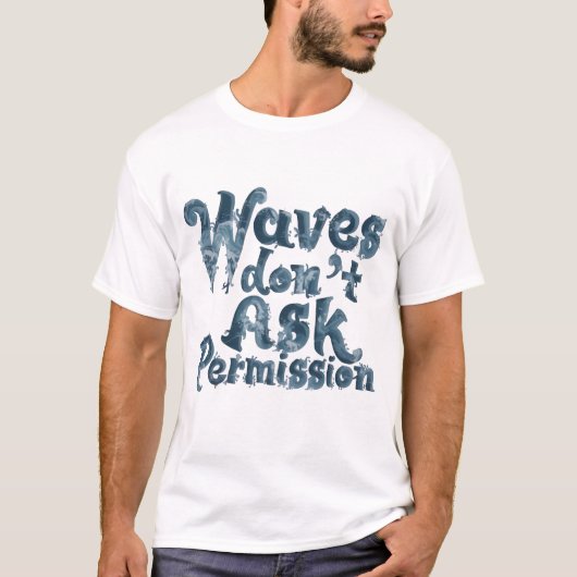 波は許可を求めないTシャツ Tシャツ (正面)