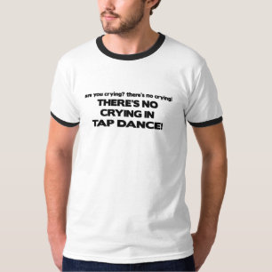 泣き叫び無し-タップダンス Tシャツ