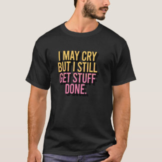 泣くこともあるけどやることはやるアパレル Tシャツ