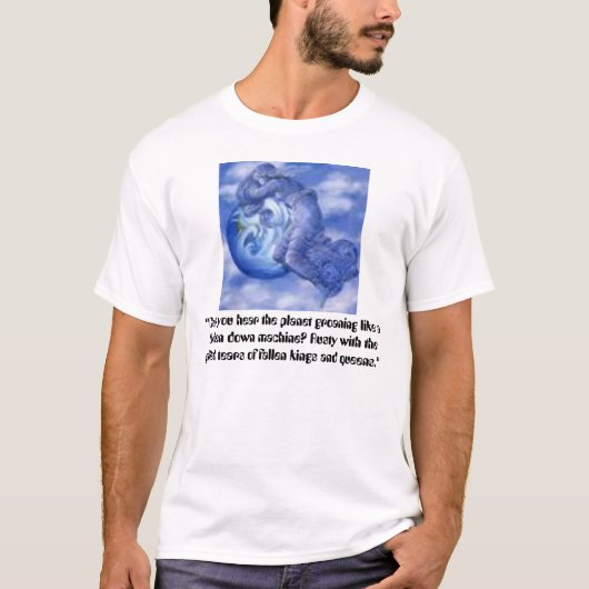 泣く大地は聞く"…平らのことができません Tシャツ (正面)