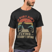 泥が飛ばなきゃやってないってことさ ダートバイク Tシャツ (正面)