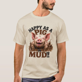 泥まみれの豚のように幸せ Tシャツ