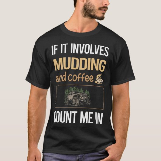 泥んこ道を走るのが好きな人へ コーヒー+ぬかるみ+マッドボギング Tシャツ (正面)