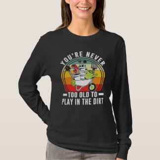泥遊びはお年寄りになってもできますよ Tシャツ