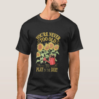 泥遊びはお年寄りになっても楽しい 面白い庭師 Tシャツ