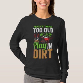 泥遊びは年齢なんて関係ないわ Ir Tシャツ