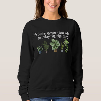 泥遊びは年齢の制限なんてない!ガーデニング スウェットシャツ