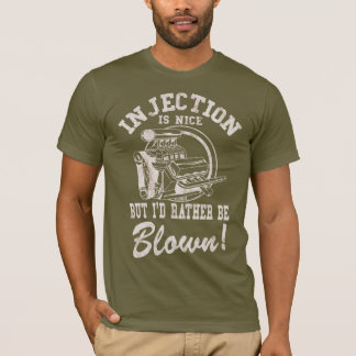 注入は素晴らしいですが、私はむしろ吹かれます Tシャツ