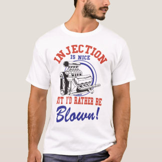 注入は素晴らしいですが、私はむしろ吹かれます Tシャツ