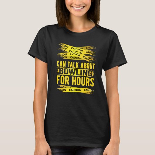注意が何時間もボーリングについて話すことができる Tシャツ (正面)