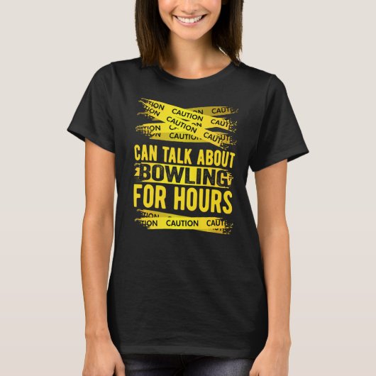 注意が何時間もボーリングについて話すことができる Tシャツ (正面)