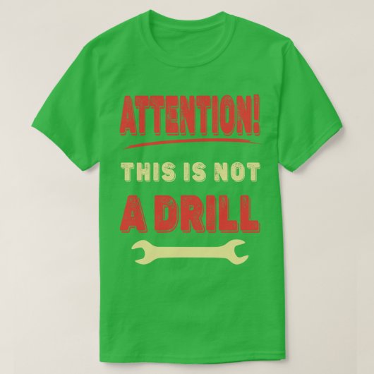 注意これはドリルではないおもしろい Tシャツ (デザイン正面)