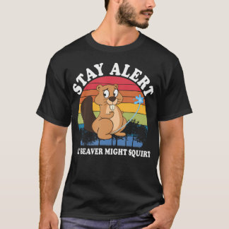 注意してください 私のビーバーがスクワートするかもしれません Tシャツ