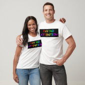 注意を支払わないで下さい Tシャツ (ユニセックス)