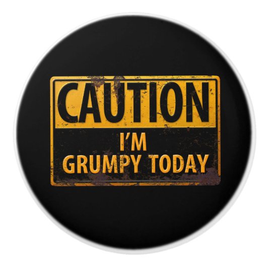 注意今日は不機嫌だ – 錆びた金属の危険サイン セラミックノブ (正面)