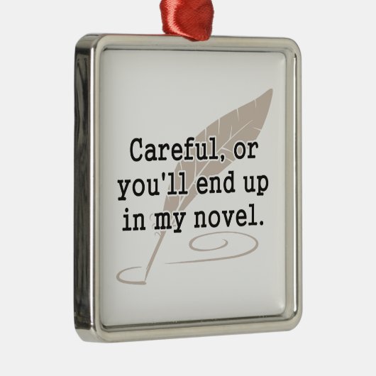 注意深い、またはあなた私の新しい作家に行きつきます メタルオーナメント (右)