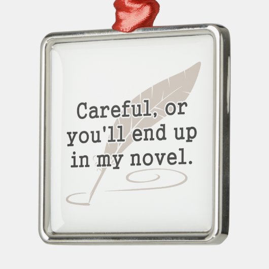 注意深い、またはあなた私の新しい作家に行きつきます メタルオーナメント (左)