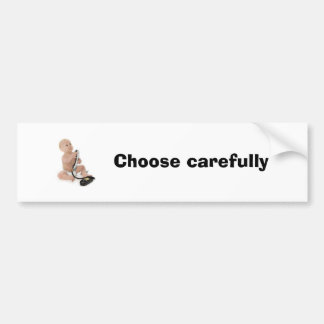 注意深く選んで下さい バンパーステッカー