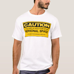 注意私の個人的な宇宙に違反してあります Tシャツ