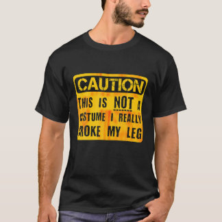 注意:これは、仮装の脚を折ったハロウィーンではありません Tシャツ